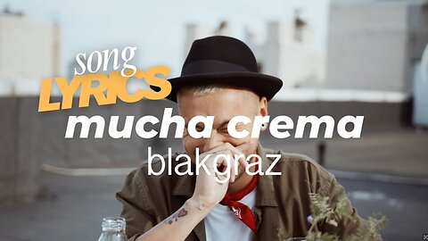 🌮 Mucha Crema - Blakgraz OFFICIAL Lyric Music Video 🌮