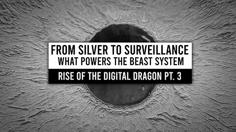 From Silver to Surveillance: What Powers the Beast System | Rise of the Digital Dragon Pt. 3