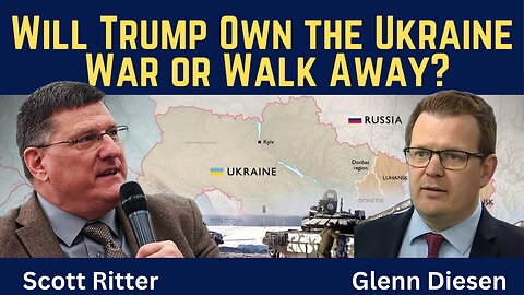 Scott Ritter: Will Trump Own the Ukraine War or Walk Away?