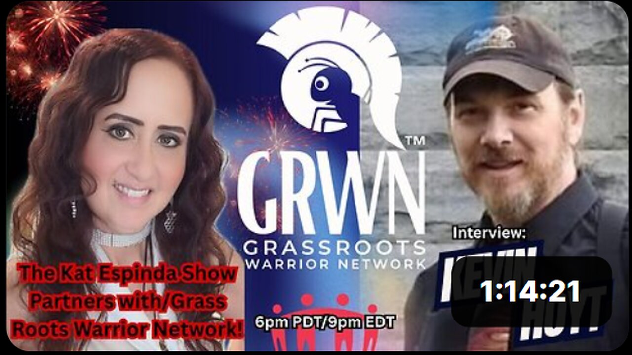 7/27/25 Interview with Kevin Hoyt of Grass Roots Warrior Network! Kat Espinda Partners with GRWN!