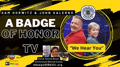 A Badge of Honor TV - Featuring Dan & Tammy Roach, Cornerstone Retreat Center