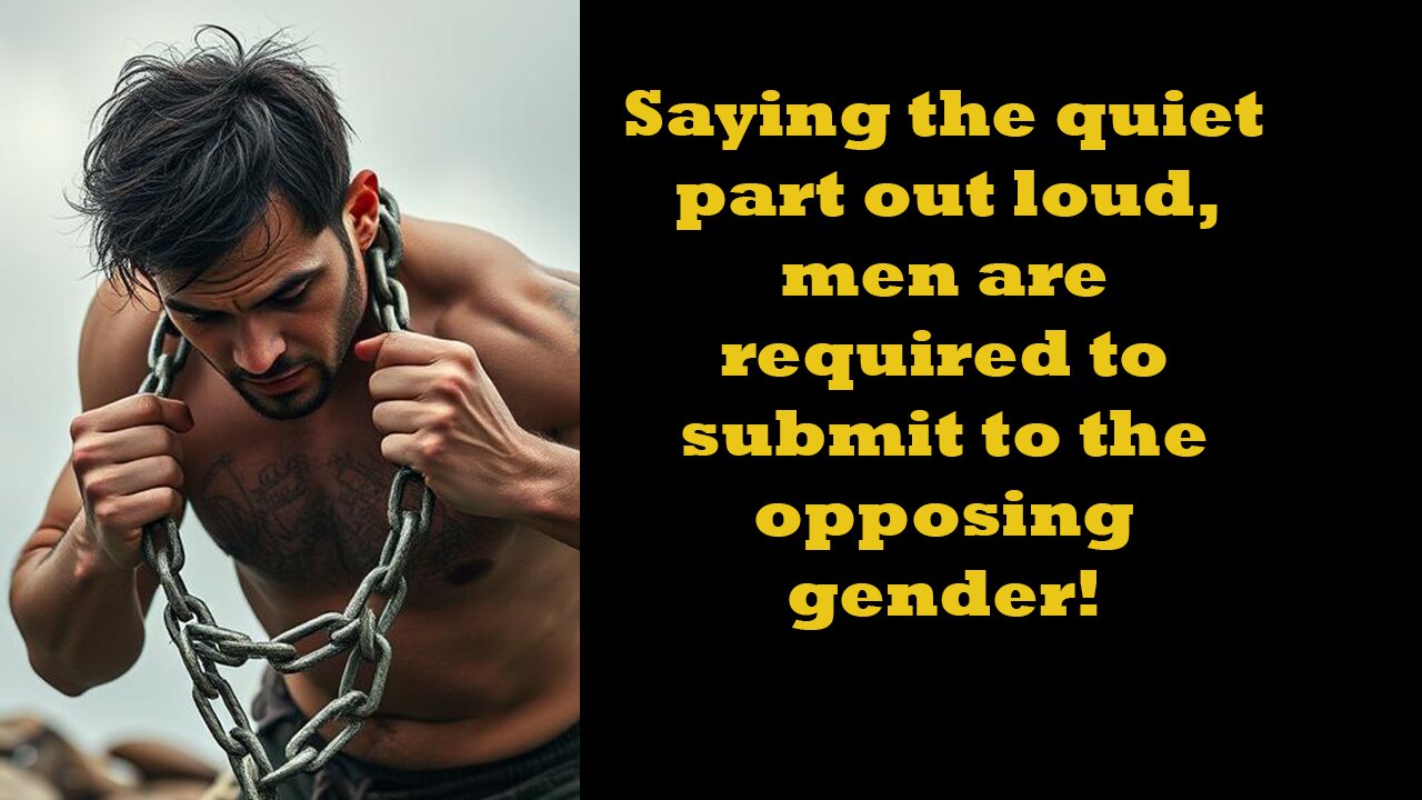 Someone finally comes clean, men are required to submit!