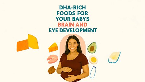 DHA-Rich Foods for Your Baby's Brain and Eye Development