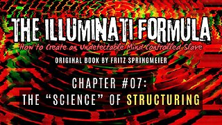 The Illuminati Formula: Chapter #07 - The 'Science' of Structuring