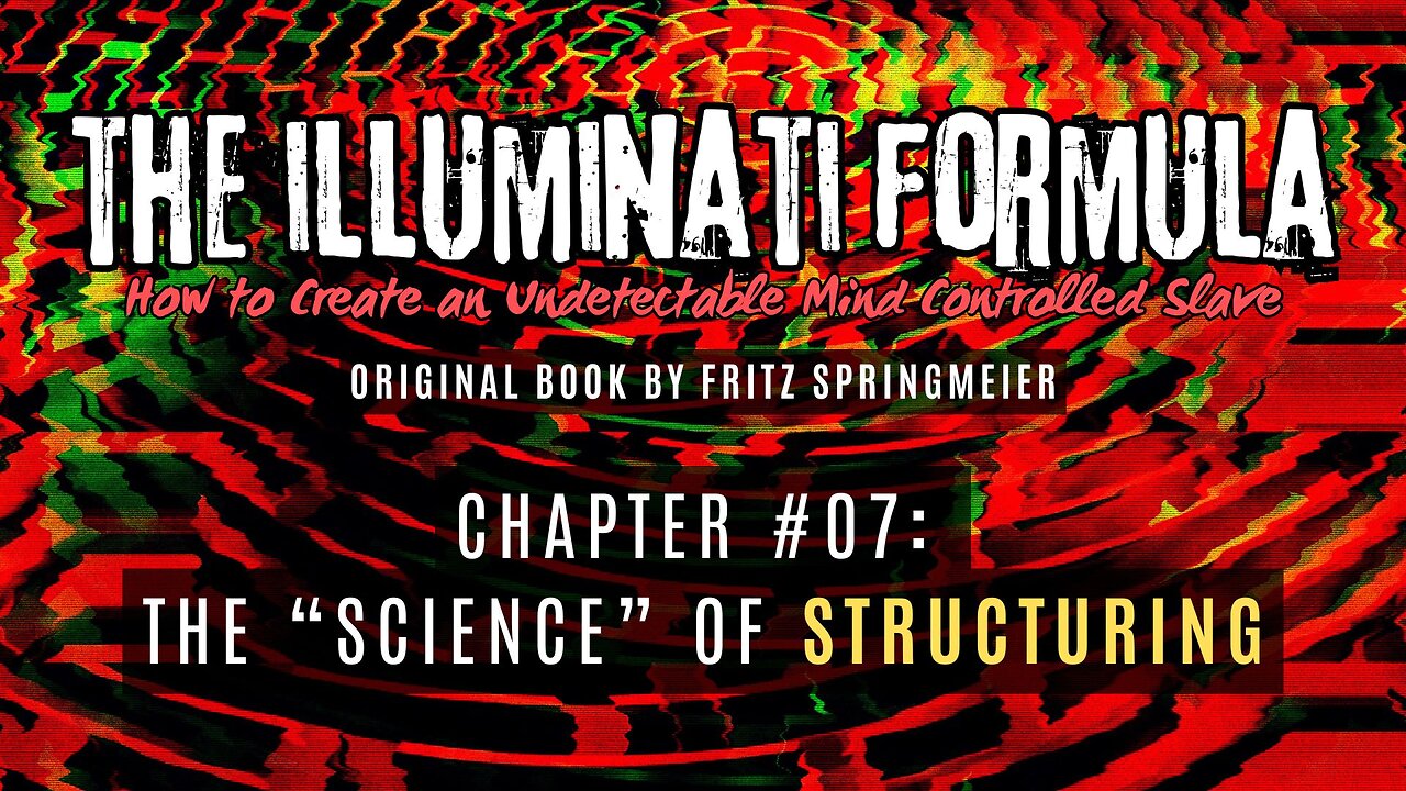 The Illuminati Formula: Chapter #07 - The 'Science' of Structuring