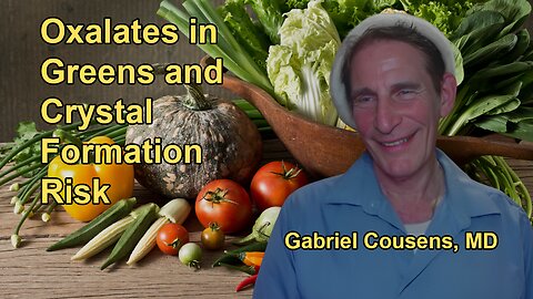 Discussion on the Concerns About Oxalates from Greens, Recommending Raw Greens
