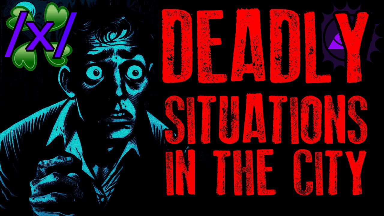 Deadly Situations in the City | 4chan /x/ Bizarre & Paranormal Greentext Stories Thread