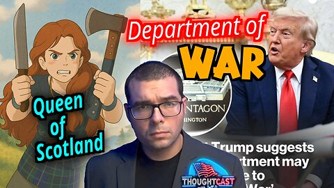 Trump's Department of War. The new Queen of Scotland. TC 8/26/25