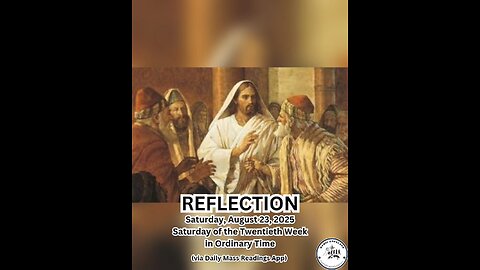 (Reflection) Saturday, August 23, 2025 Saturday of the Twentieth Week in Ordinary Time #faith