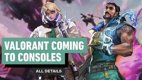 Everything You Need to Know About Valorant's Console Release