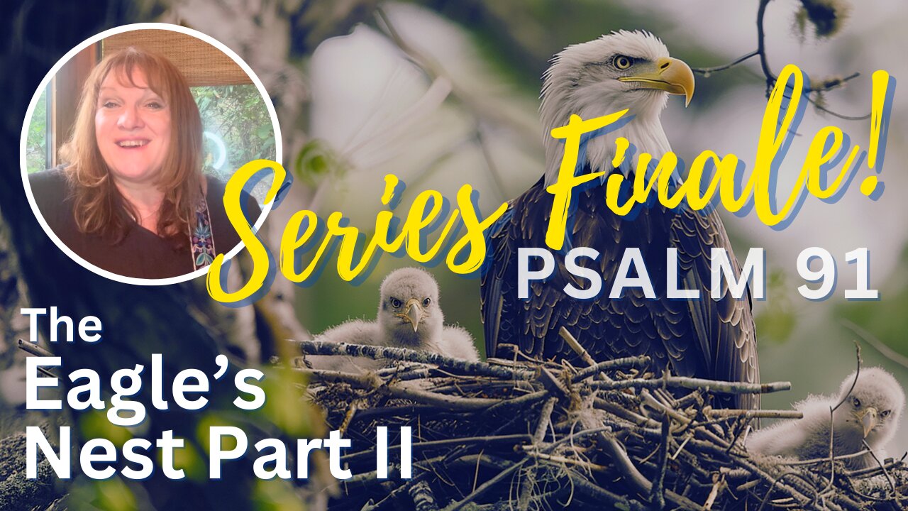 🦅 Tuesdays with Tina | The Eagle’s Nest (Part 2) | SERIES FINALE on Psalm 91 🦅