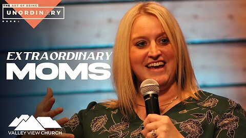 Extraordinary Moms