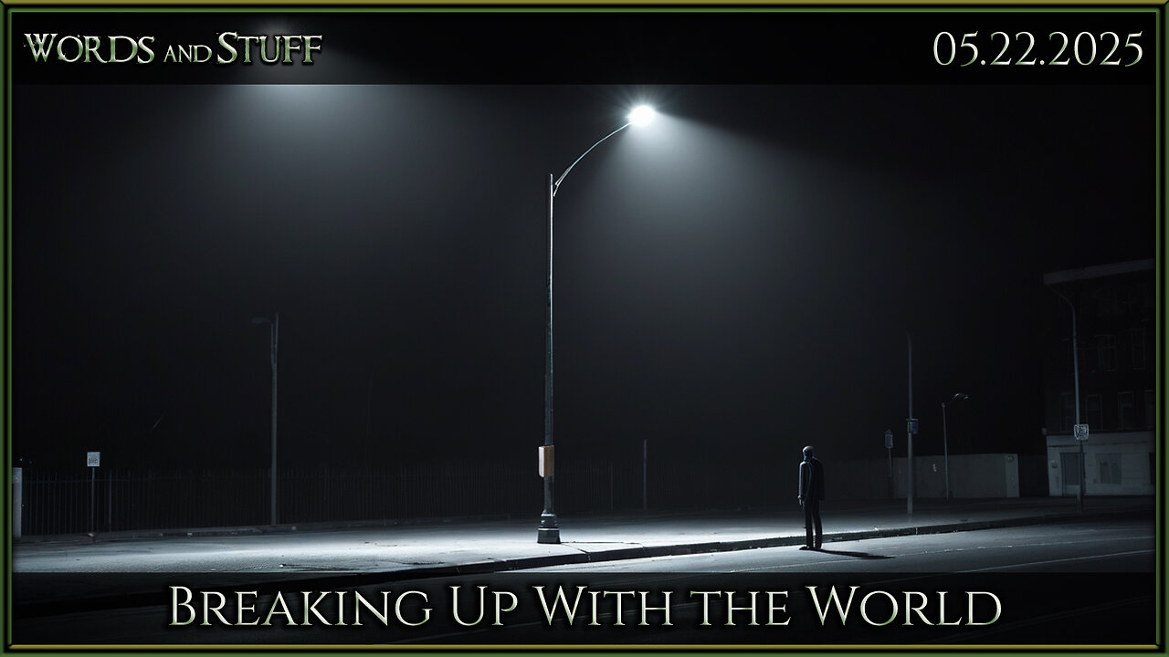 Breaking Up With the World | Words and Stuff