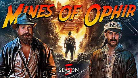 Mines of Ophir - S5:E3