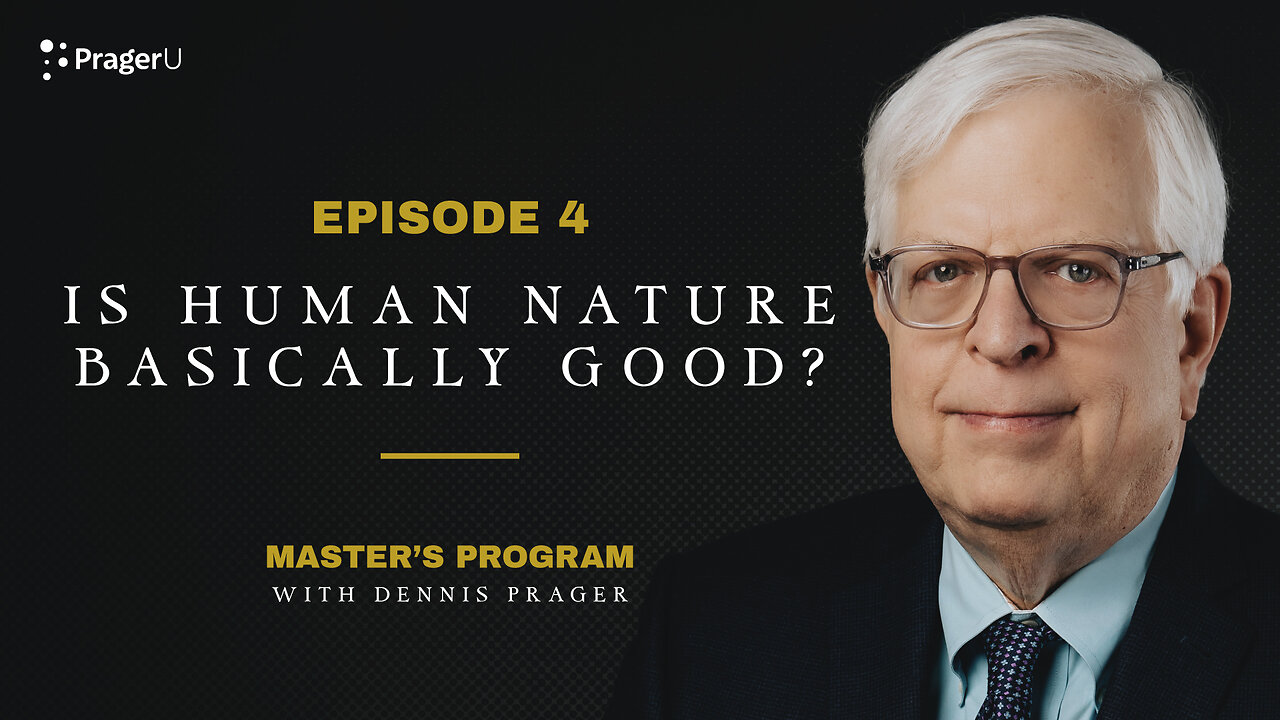 Dennis Prager on the Easiest Way to Discover if Human Nature is Good | Master's Program | PragerU