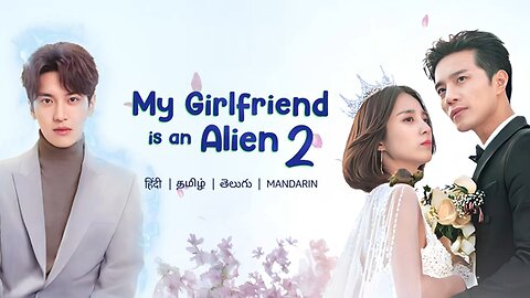 My Girlfriend Is An Alien Season 2 Official Promo 3 | Chinese Drama In Hindi Dubbed | Amazon MX.