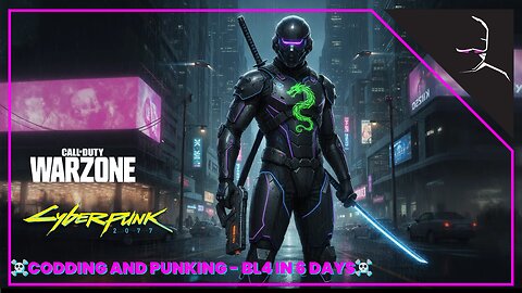 ☠ CODDING AND PUNKING - BL4 in 6 DAYS☠