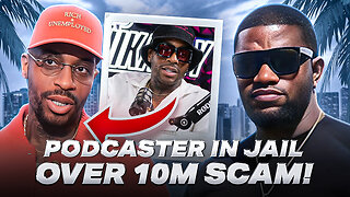 Podcaster "Rich And Unemployed" In Jail For $10M Fraud Bust!