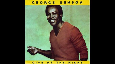 George Benson - Give Me The Night (Official Music Video)