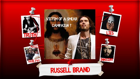 Russel Brand - A victim of a Smear Campaign????