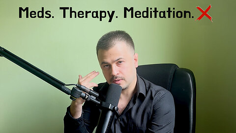 I Tried It All— Meds, Therapy, Meditation. Only ONE Thing Helped!