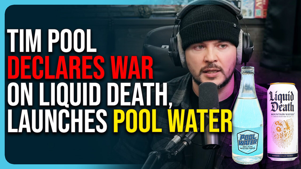 Tim Pool Declares War On Liquid Death, Launches Pool Water, Says They Lied About Plastic