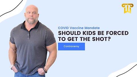 Dr Chalmers Path to Pro - Is Forcing Kids to Take COVID Vaccines a Good Idea