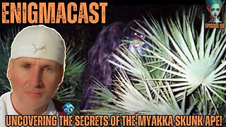 Uncovering the Secrets of the Myakka Skunk Ape! #Enigmacast 86