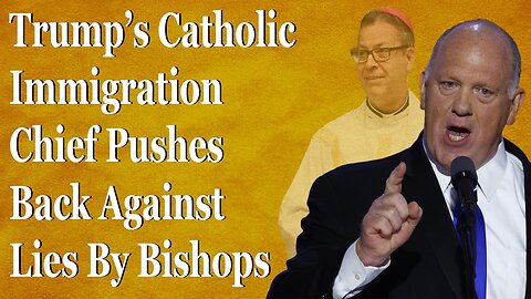 Trump's Immigration Chief Pushes Back HARD Against Political Bishops
