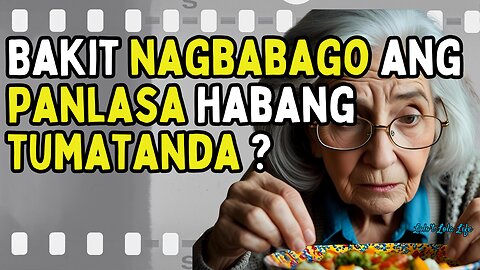 Bakit Nagbabago ng Panlasa Habang Tumatanda