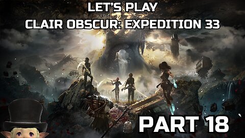 Clair Obscur: Expedition 33 (Part 18) - Trying out something different. Going for all achievements.