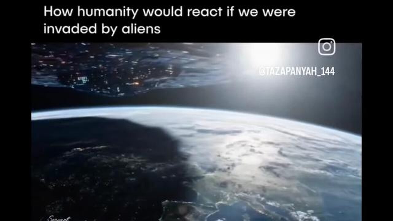 HOW HUMANITY WOULD REACT IF WE WERE INVADED BY "ALIENS"