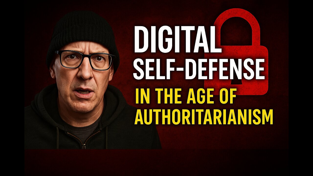 Digital Self-Defense in the Age of Authoritarianism: Why I’m Launching This Series Now