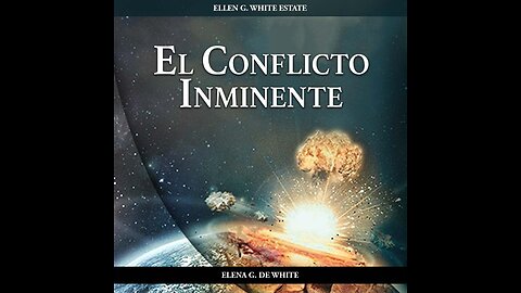 El conflicto Inminente Elena G de White libro audio