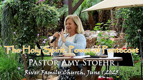 Pastor Amy Stoehr, June 1, 2025 "The Holy Spirit; Power of Pentecost"