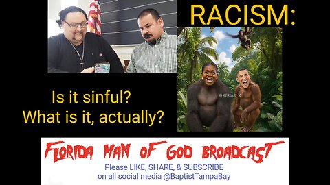 Is Racism a Sin? Trump's Obama/Monkey Scandal & Black History Month: FLORIDA MAN OF GOD BROADCAST 14