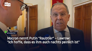 Macron nennt Putin "Raubtier" – Lawrow: "Ich hoffe, dass es ihm auch nachts peinlich ist"