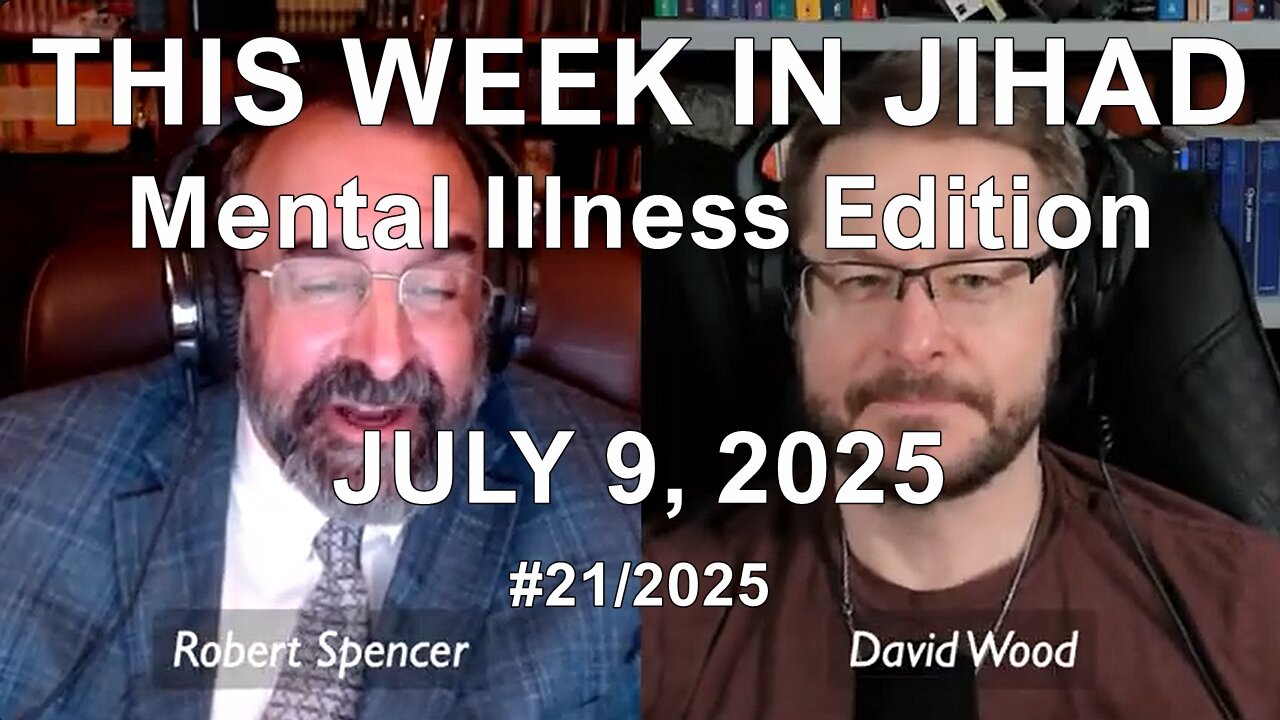 ROBERT SPENCER & DAVID WOOD - THIS WEEK IN JIHAD (July 9, 2025) Full Show