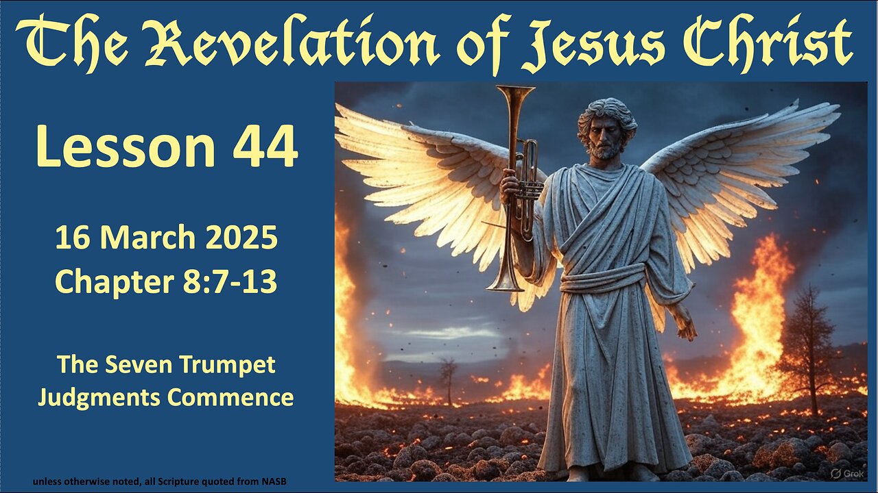 Revelation Lesson 44: Rev 8:7-13 Trumpet Judgments Begin
