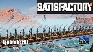 Satisfactory 1.1 Playthrough Ep. 60 (pt 2)