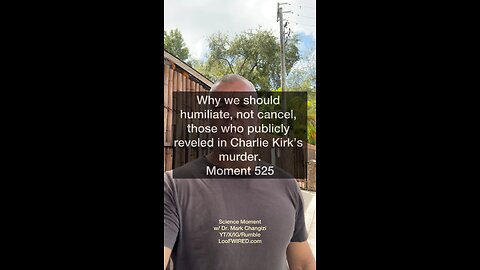 Humiliate — not cancel — those who publicly reveled in Charlie Kirk’s murder. Moment 525