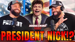 Hodgetwins Say Nick Fuentes Would "Get S*** Done" If He Was The U.S. President!