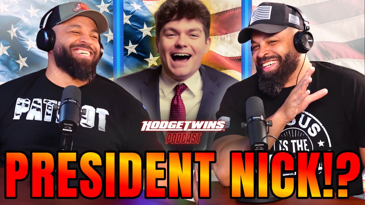 Hodgetwins Say Nick Fuentes Would "Get S*** Done" If He Was The U.S. President!