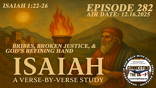 Isaiah 1:22-26 - Bribes, Broken Justice, and God's Refining Hand - 282