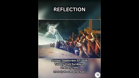 (Reflection) Sunday, September 07, 2025 Twenty-third Sunday in Ordinary Time #faith #reflection