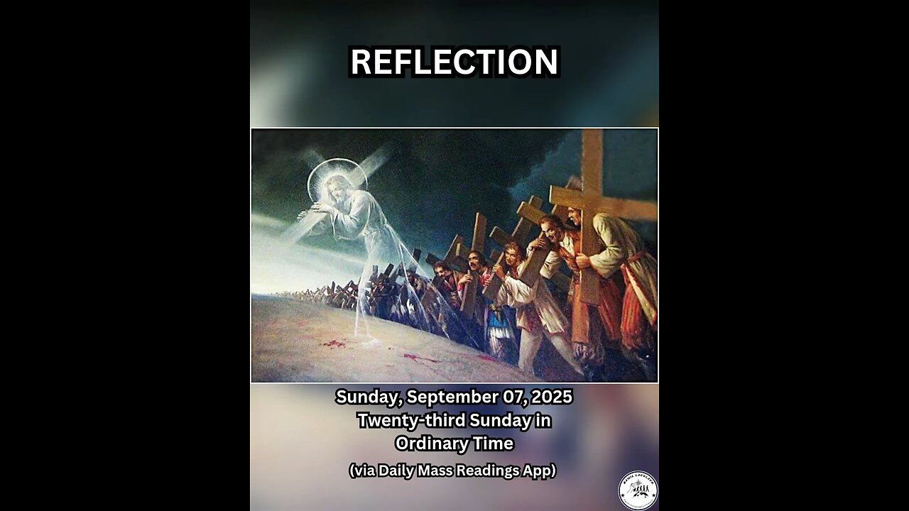 (Reflection) Sunday, September 07, 2025 Twenty-third Sunday in Ordinary Time #faith #reflection