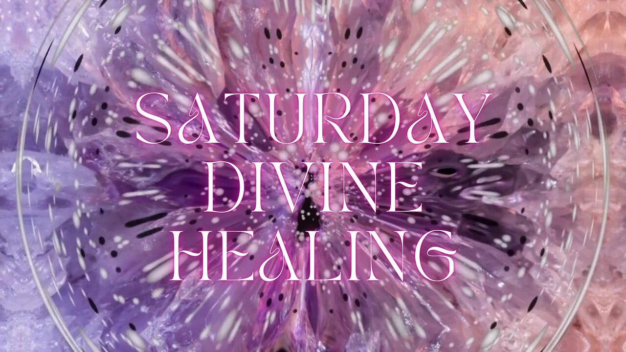 Saturday Divine Healing