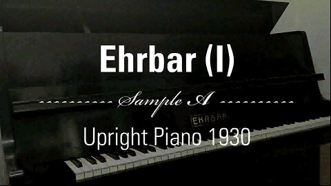 EHRBAR (I) - Upright Piano 1930 - Sample A