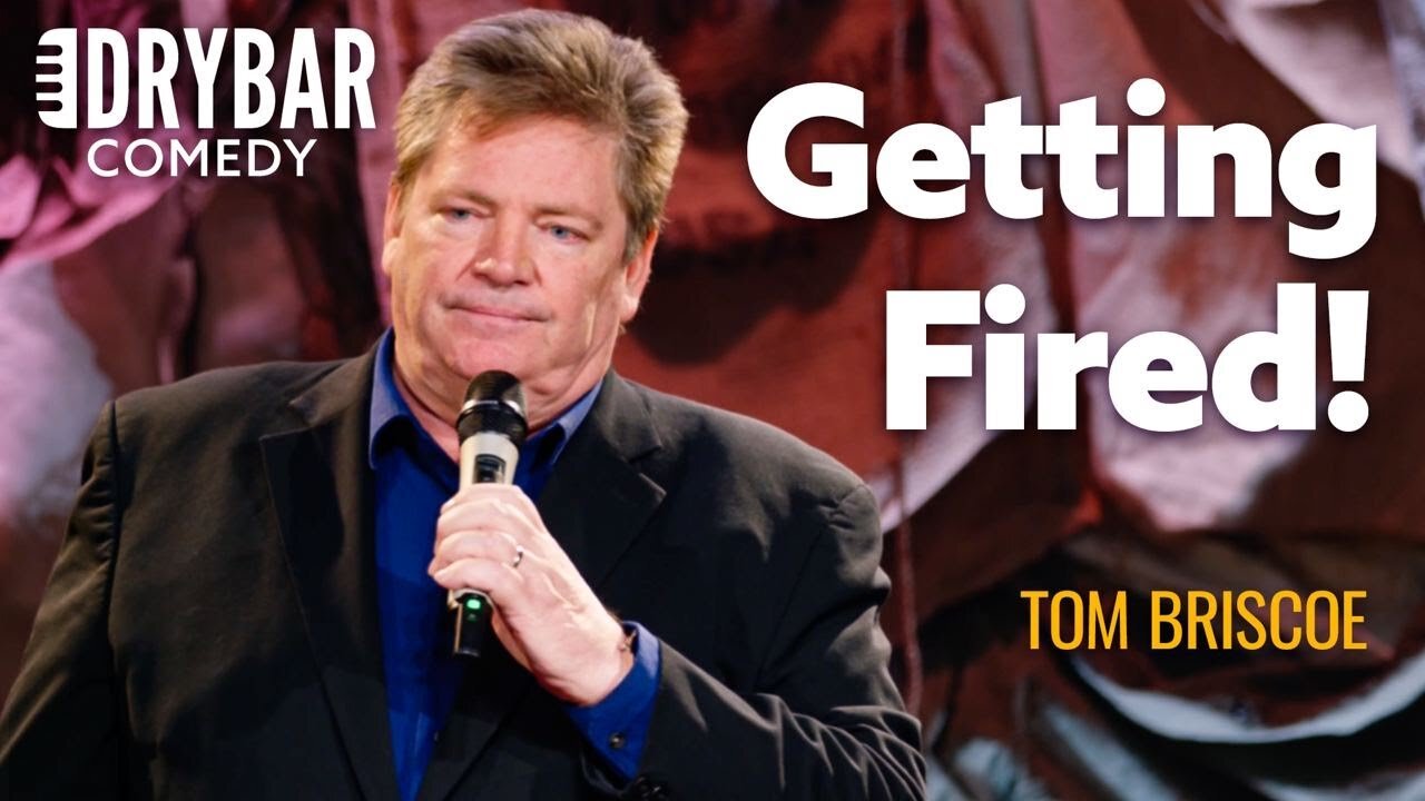 How To Get Fired | Tom Briscoe