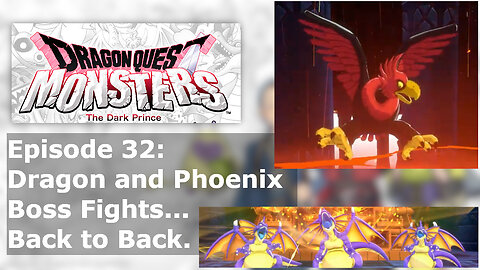 Episode 32: Dragon and Phoenix Boss Fights... Back to Back.
